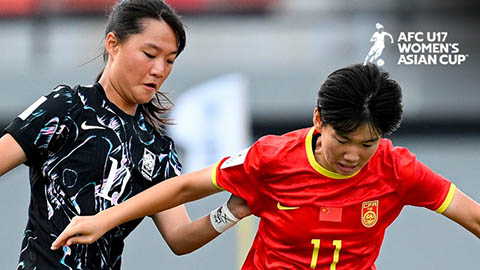 Kết quả U17 nữ Trung Quốc 1-2 U17 nữ Hàn Quốc: Hàn Quốc  giành vé cuối cùng dự U17 nữ World Cup 